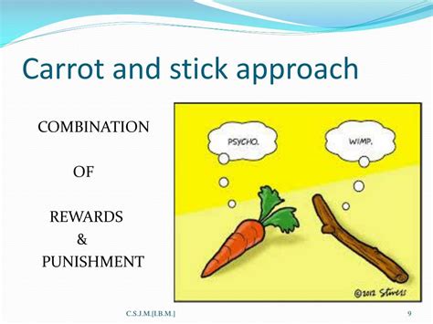 What is a synonym for carrot and stick approach?