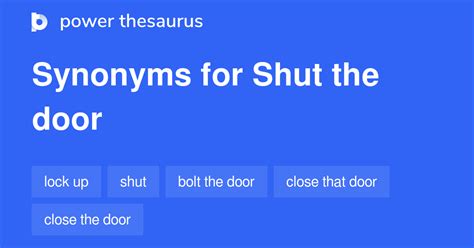 What is a synonym for shut the door on?