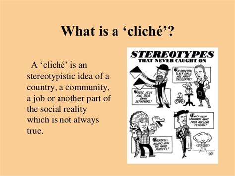 What is a typical cliché?