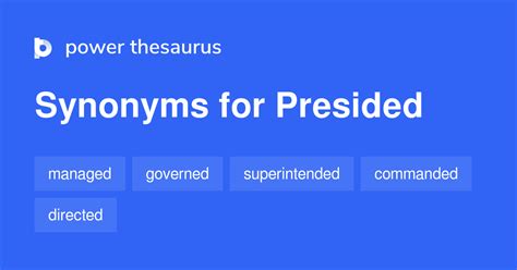 What is a word for presided?