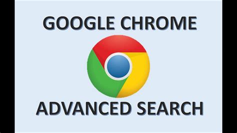What is advanced search for Chrome?