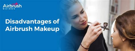What is airbrush makeup disadvantages?