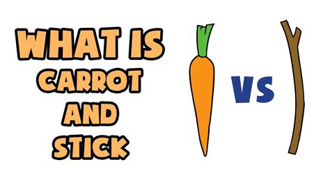 What is an example of a carrot and stick?