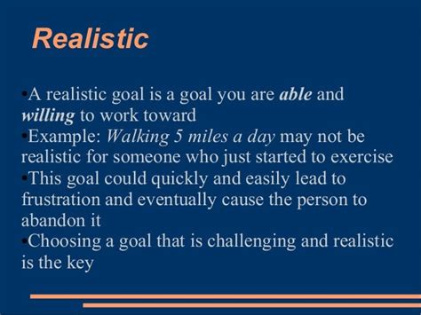 What is an example of a realistic goal?