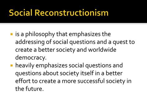 What is an example of social reconstructionism?