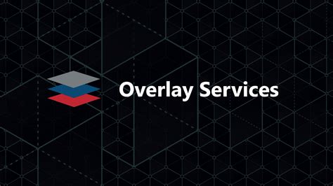 What is an overlay service?