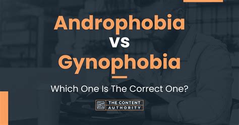 What is androphobia and gynophobia?
