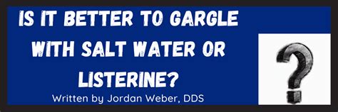 What is better Listerine or salt water?