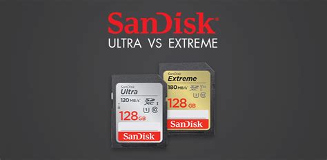 What is better SanDisk Extreme or Ultra?
