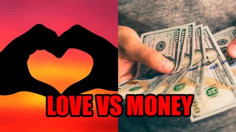 What is better between love and money?