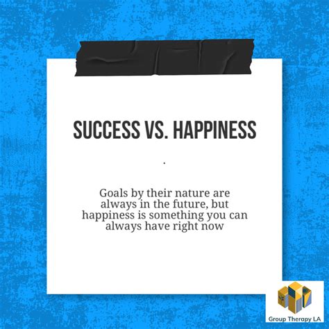 What is better happiness or success?
