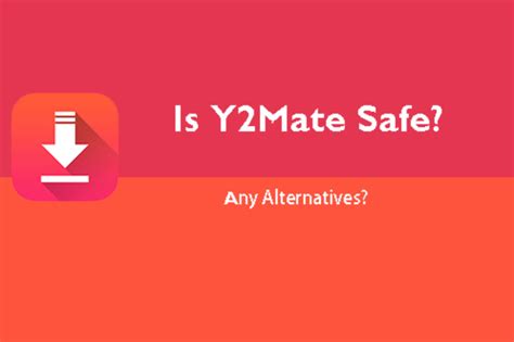 What is better than Y2Mate?