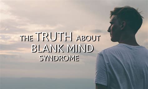 What is blank mind syndrome?