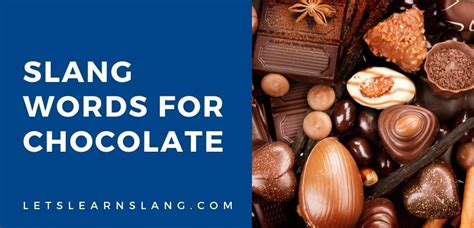 What is chocolate slang for?