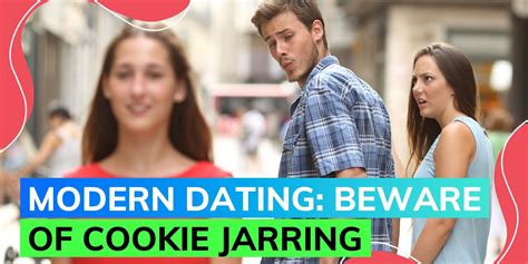 What is cookie jarring in dating?