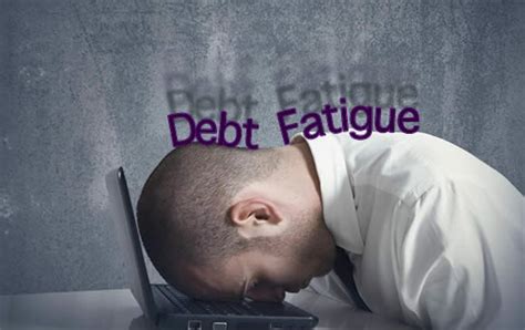 What is debt fatigue?