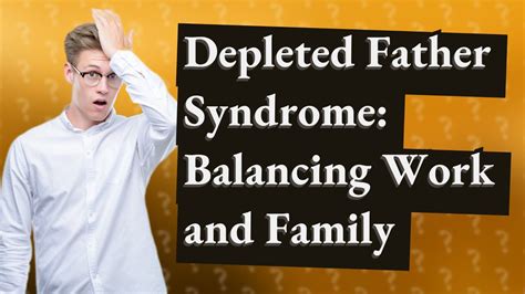 What is depleted dad syndrome?