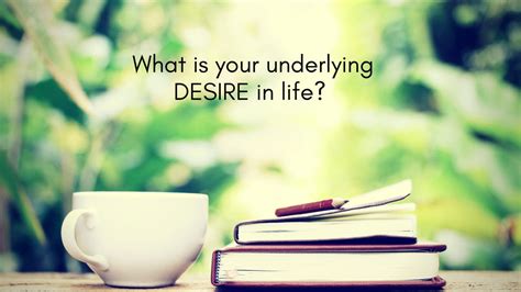 What is desire for life?