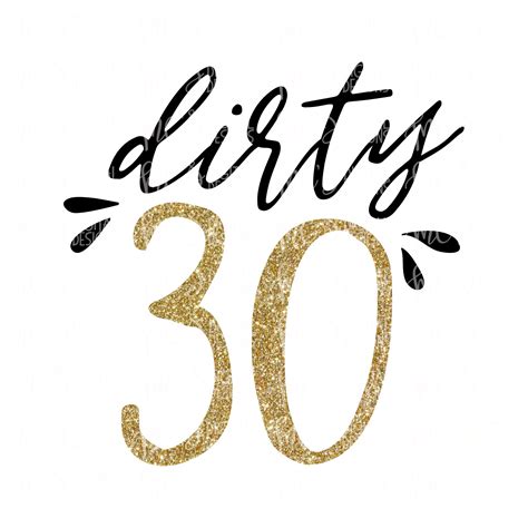 What is dirty 30 in age?