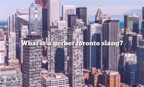 What is dry slang Toronto?