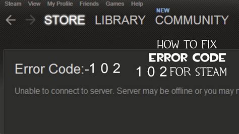 What is error code 102 on Steam?