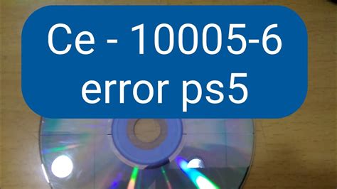 What is error code CE 10005 6?