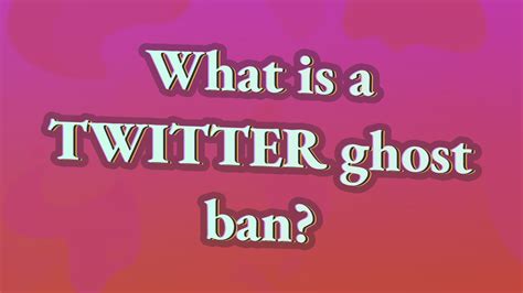 What is ghost ban on Twitter?