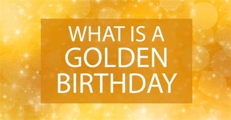 What is golden birthday?