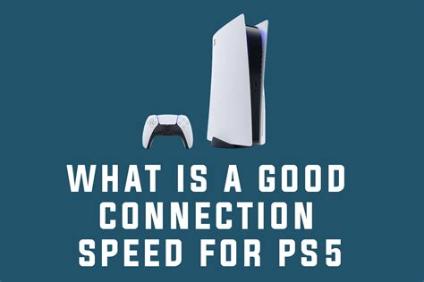 What is good connection speed for PS5?