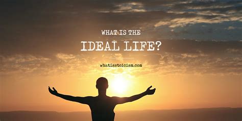 What is ideal in life?