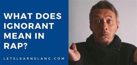What is ignorant in slang?