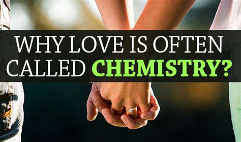 What is love called in chemistry?
