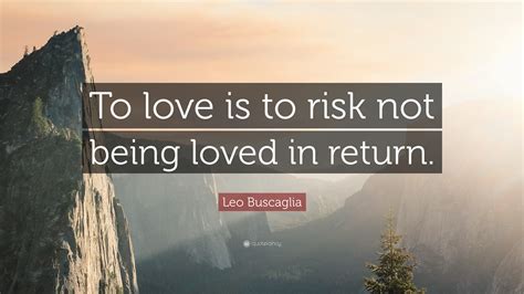 What is love if not risk?