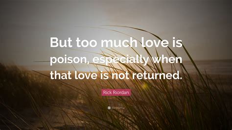 What is love that is not returned?