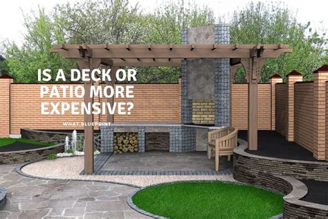 What is more expensive a deck or patio?