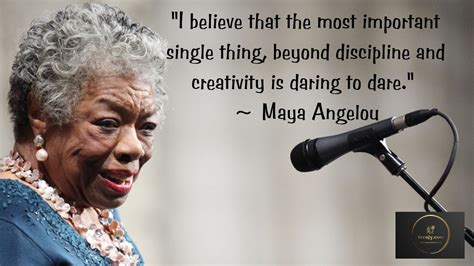 What is one of Maya Angelou's famous quotes?