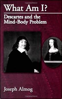 What is one problem with Descartes view of the mind and body?
