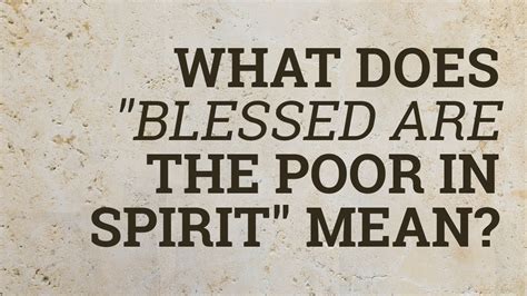 What is poor in spirit?
