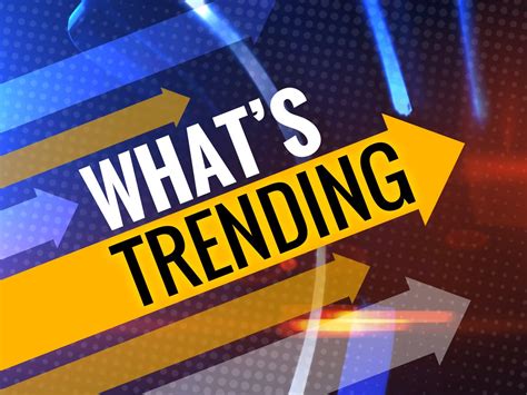 What is popular or trending?
