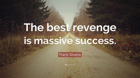 What is really the best revenge?