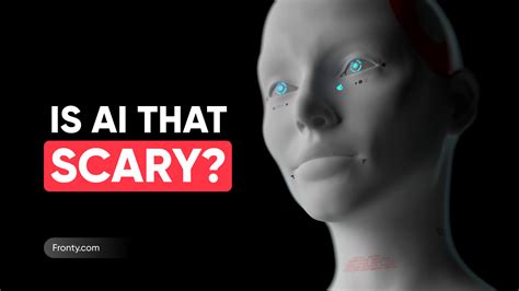 What is scary about AI?