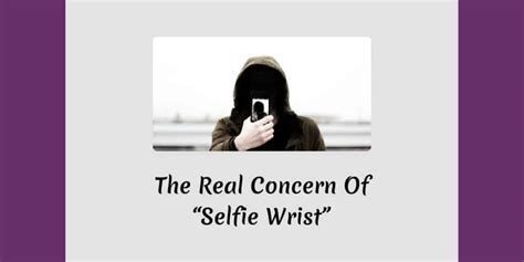 What is selfie wrist?