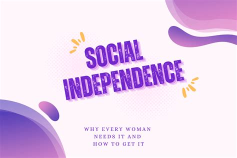 What is socially independent?