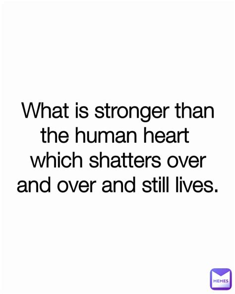 What is stronger than still?