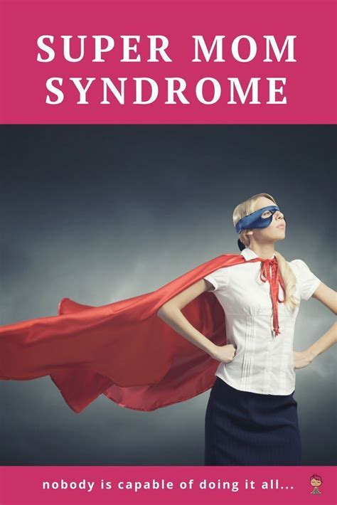 What is super mom syndrome?