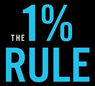 What is the 1% rule in life?