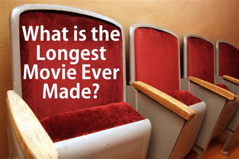 What is the 2 longest movie ever made?