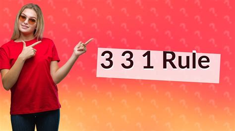 What is the 3 3 1 rule?
