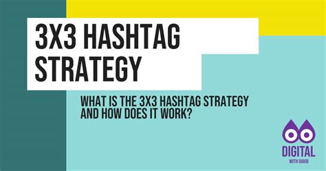 What is the 3x3 hashtag strategy?