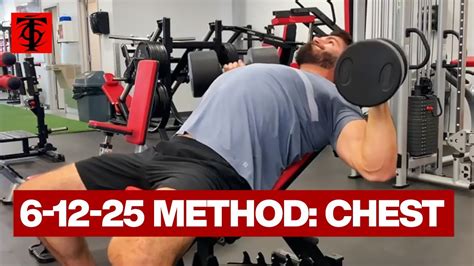 What is the 6 12 25 method of chest workout?